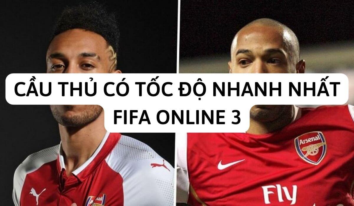 Cầu thủ có tốc độ nhanh nhất FIFA Online 3 là ai?