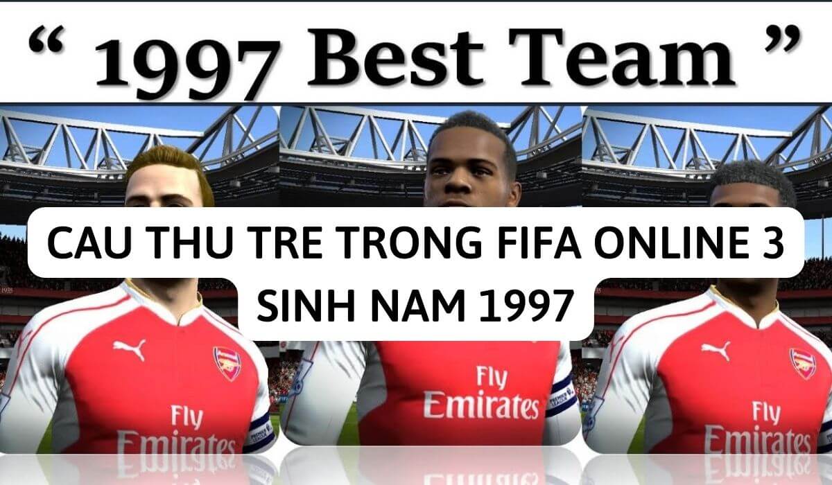 Cau thu tre trong FIFA Online 3 sinh nam 1997